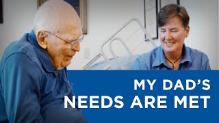 My Dad's Needs are Met