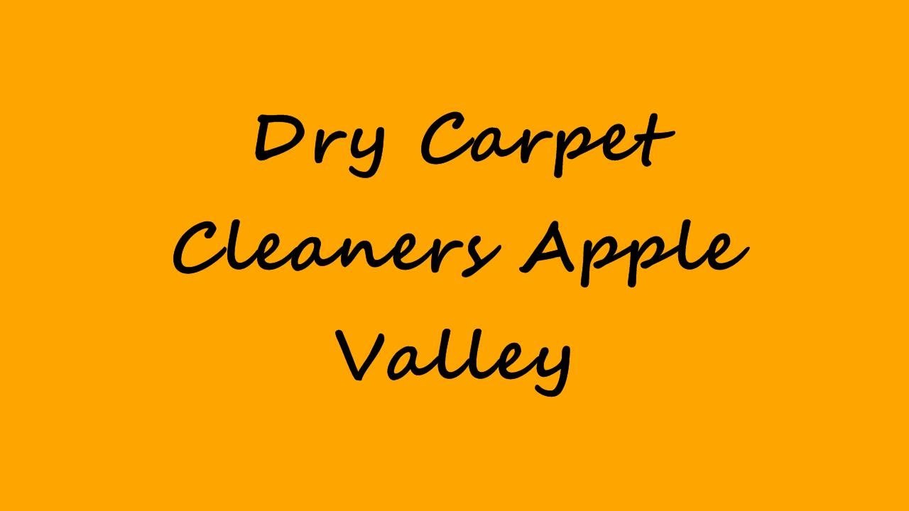 Dry Carpet Cleaners Apple Valley YouTube