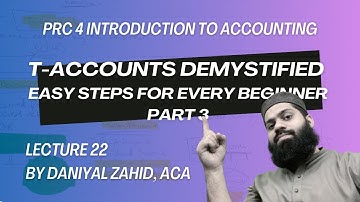 How to prepare T Accounts - Simplified (PART 3) | PRC 4 Lecture 22 | By Sir Daniyal Zahid, ACA