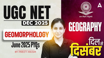 UGC NET Geography | Geomorphology June 2025 PYQs UGC NET By Preeti Ma