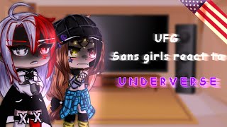 [UFG] Sans girls react to Underverse || Eng