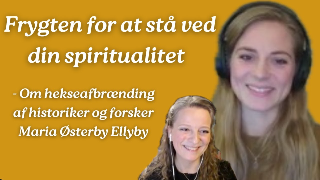 Frygten for at stå ved din spiritualitet | Om hekseafbrænding af historiker og forsker Maria Ellyby