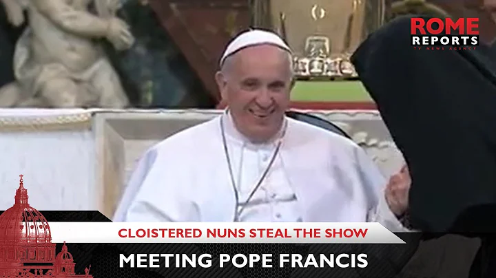 Forget about protocol! Cloistered nuns steal the s...