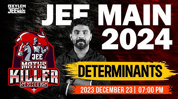 JEE Main 2024 | Maths Killer Series | Determinants | Xylem JEEnius