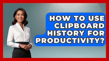 How To Use Clipboard History For Productivity? - Docs and Sheets Pro