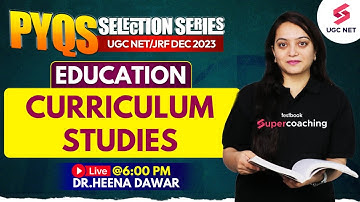 UGC NET Dec 2023 | Curriculum Studies in Education | UGC NET Education Important MCQ | Heena Ma