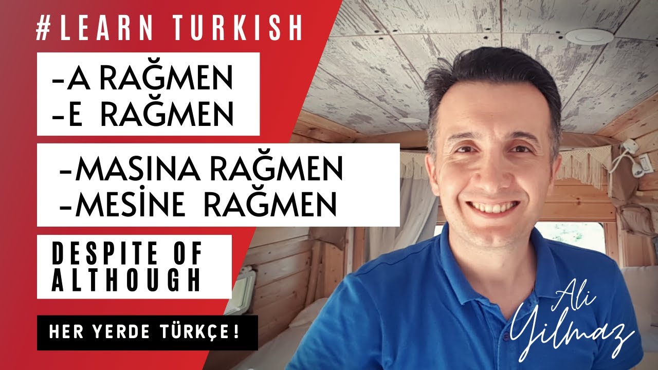 #LearnTurkish | -A rağmen | -mAsInA rağmen | Despite & Although
