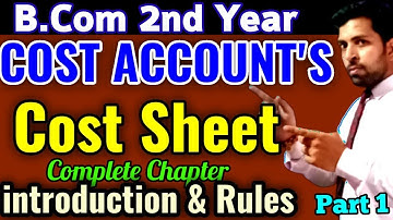 B.Com 2nd Year - Cost Accounts | Cost sheet - Introduction and Rules (Part 1) | Accounting Guruj ji