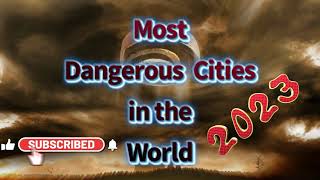 PART 1. Most dangerous cities in the world 2023 (#20 to #11)