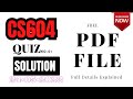 CS604 quiz 1 solution 2023 || CS 604 quiz 1 searching PDF file