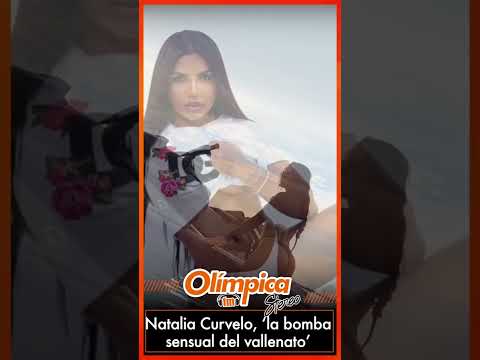 Natalia Curvelo, ‘la bomba sensual del vallenato’