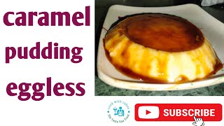 caramel pudding |caramel pudding without egg |caramel pudding recipe