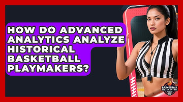 How Do Advanced Analytics Analyze Historical Basketball Playmakers? - Basketball Stats Central
