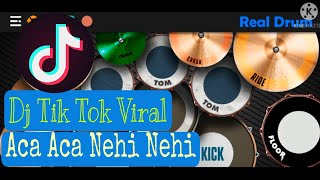 DJ TikTok Viral Aca Aca Nehi Nehi || Real Drum Cover