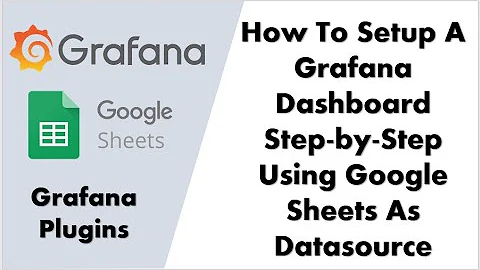 How to Setup a Grafana Dashboard Step-by-Step Using GoogleSheet as Datasource