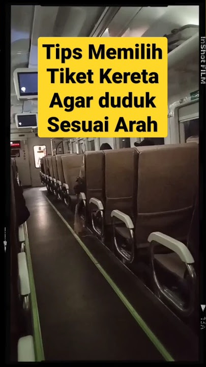 Tips Memilih Kursi Kereta Agar Menghadap Sesuai Arah (Tidak Menghadap Mundur) ๐๐