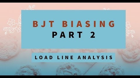 BJT BIASING - PART 2 | LOAD LINE ANALYSIS | Q POINT