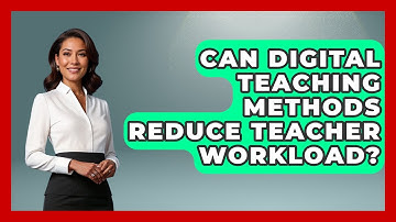 Can Digital Teaching Methods Reduce Teacher Workload? | Teacher Tech Toolbox News