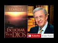 Como escuchar la Voz de Dios - C5 - La forma en que Dios se comunica - Charles Stanley