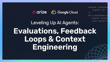 Leveling Up AI Agents with LLM Evaluations, Feedback Loops and Context Engineering