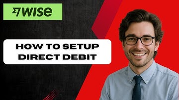 How To Setup Direct Debit In Wise  Wise Tutorials (full guide)