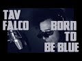 Tav Falco - Born To Be Blue