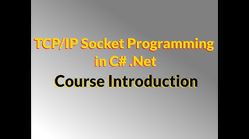 Online Course Introduction: TCP/IP socket programming in C# .Net