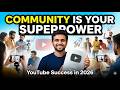 The Secret to YouTube Success in 2026: Why Community is Your Superpower!