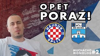 HAJDUK - OSIJEK 1:2 Novi poraz Hajduka! | Muchacho monolog #2