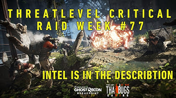 Ghost Recon Breakpoint - CRITICAL RAID TIME - Week #77 intel in the describtion