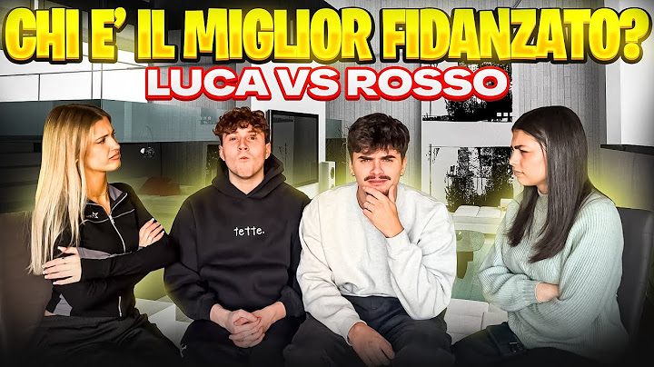 🤔 CHI È IL MIGLIOR FIDANZATO? LUCA VS ROSSO