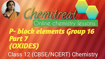 P-block elements |Group 16|part 7|oxides|chemistry |class 12|NCERT |CBSE|