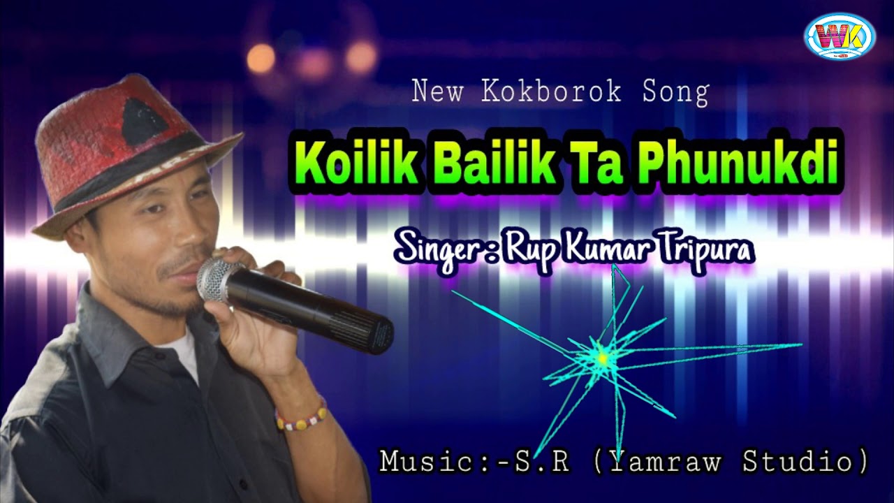 KOILIK BAILIK TA PHUNUKDINew Kokborok Song 2019By Rup Kumar Tripura