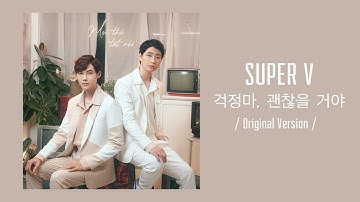 MỌI THỨ TỐT RỒI - SUPER V | ORIGINAL VERSION
