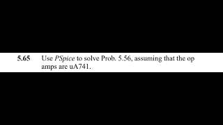 Use Spice to solve Prob. 5.56 , assuming that the op amps are uA 741.