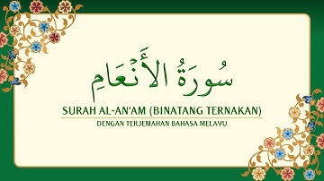 [006] Surah Al-An'am dengan terjemahan Bahasa Melayu سورة ٱلْأَنْعَام