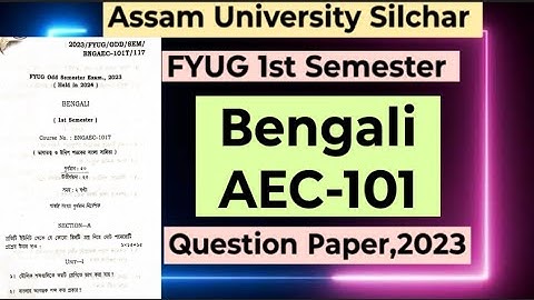 FYUG Bengali AEC-101T | Assam University 1st Semester Bengali Question Paper, 2023