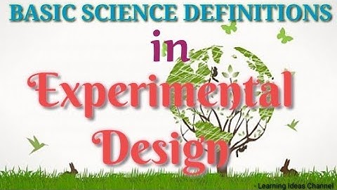EXPERIMENTAL DESIGN||BASIC SCIENCE DEFINITION|| Learning Ideas Channel