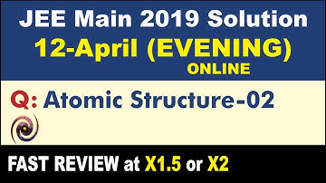 JEE Main 2019 Physics Solutions | Atomic Structure 02