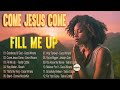 GOODNESS OF GOD, COME JESUS COME, HOLY FOREVER,FILL ME UP🙏Gospel songs praise and worship🙏GOSPEL MIX