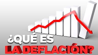 QUÉ ES la DEFLACIÓN y CÓMO AFECTA a tus INVERSIONES