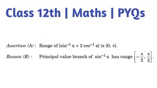 Assertion(A):Range of [arcsin(X)+2arccos(x)] is [0,π] Reason(R):Principal value branch of arcsin(x)