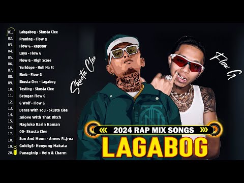 RAPSTAR x LAGABOG FLOW G PLAYLIST💥Tagalog Rap Songs Nonstop 2024 -- SKusta Clee, Flow G 2024 #top3