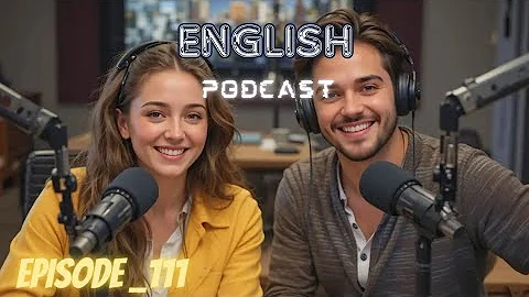 English learning Podcast Conversation Episode 111 | Podcast English| English Language Learning