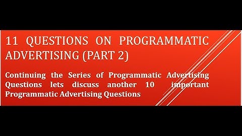 11 Programmatic Advertising Questions for Programmatic Advertising Interviews and Knowledge