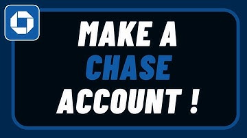 How to Make a Chase Account - Open Chase Bank Account Online - Login Chase Bank