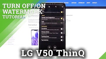 How to Turn On & Personalize Watermark in LG V50 ThinQ – Camera Settings