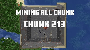 Mining all the chunks in Minecraft    (Chunk 213)