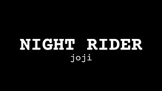 Joji - NIGHT RIDER (lyrics)