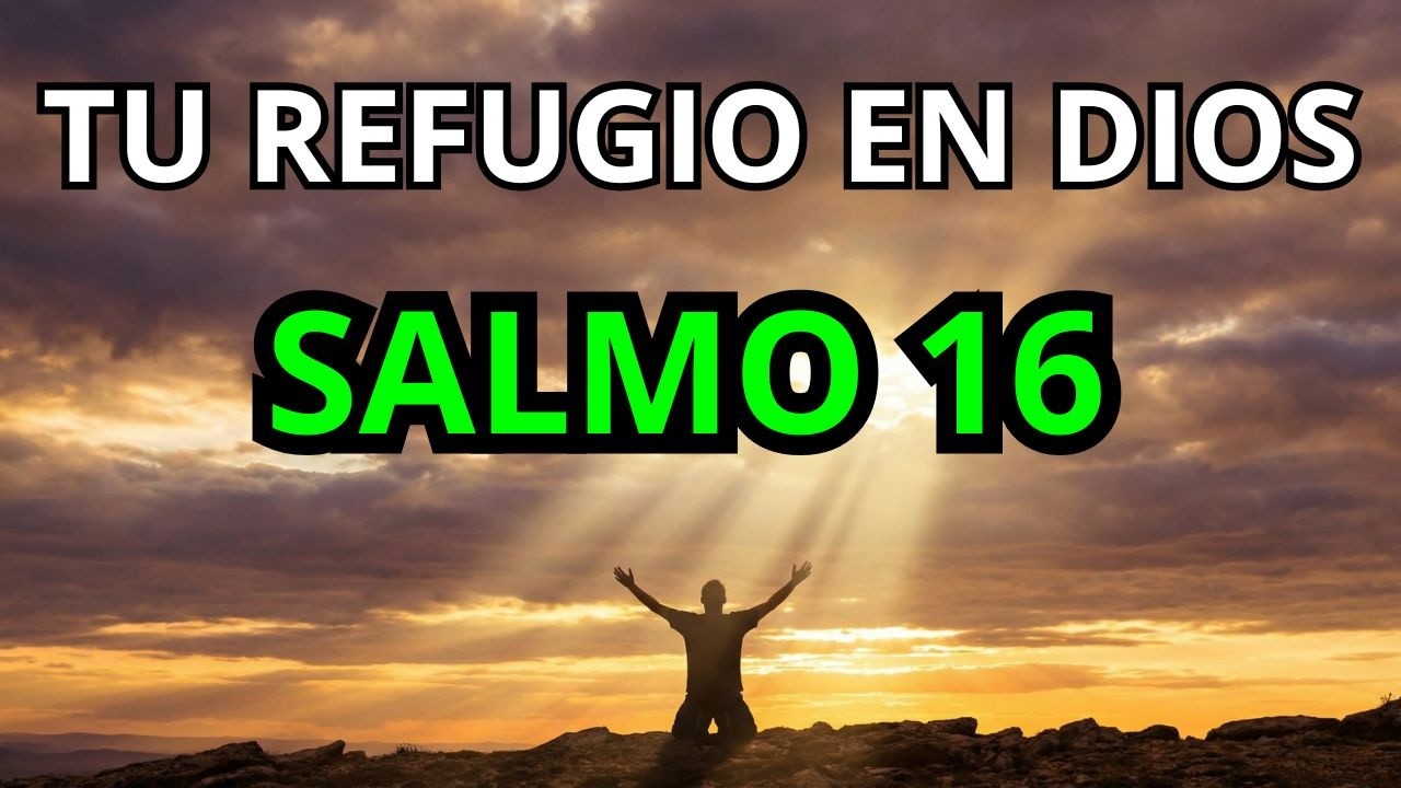 Salmo 16 Gozo y Seguridad en la Presencia de Dios